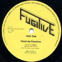 Fugitive (UK) : Need My Freedom